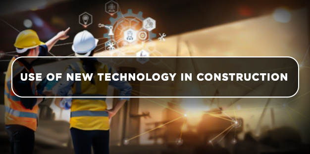 Use of new technology in construction